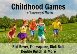 Outdoor childhood games such as red rover, red light green, foursquare, double dutch, leaf frog, mother may I , simon says, kick ball, dodge ball, freeze tag, & flashlight tag. 