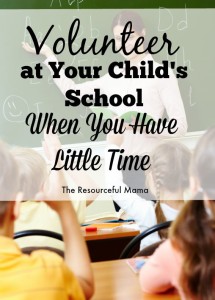 Volunteer at your child's school when you have little time