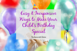 20 easy and inexpensive ways to make your child's birthday speciall.