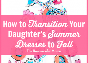 get more use out of your daughter's summers dresses by following these 3 tips and transitioning to fall