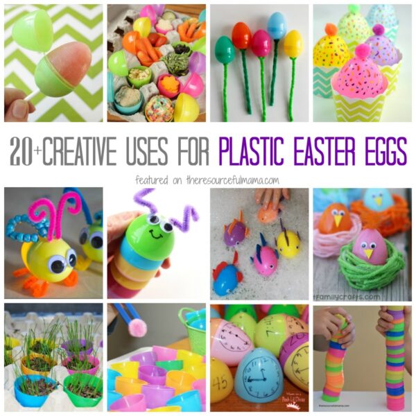 Creative Ways to Use Plastic Easter Eggs The Resourceful Mama